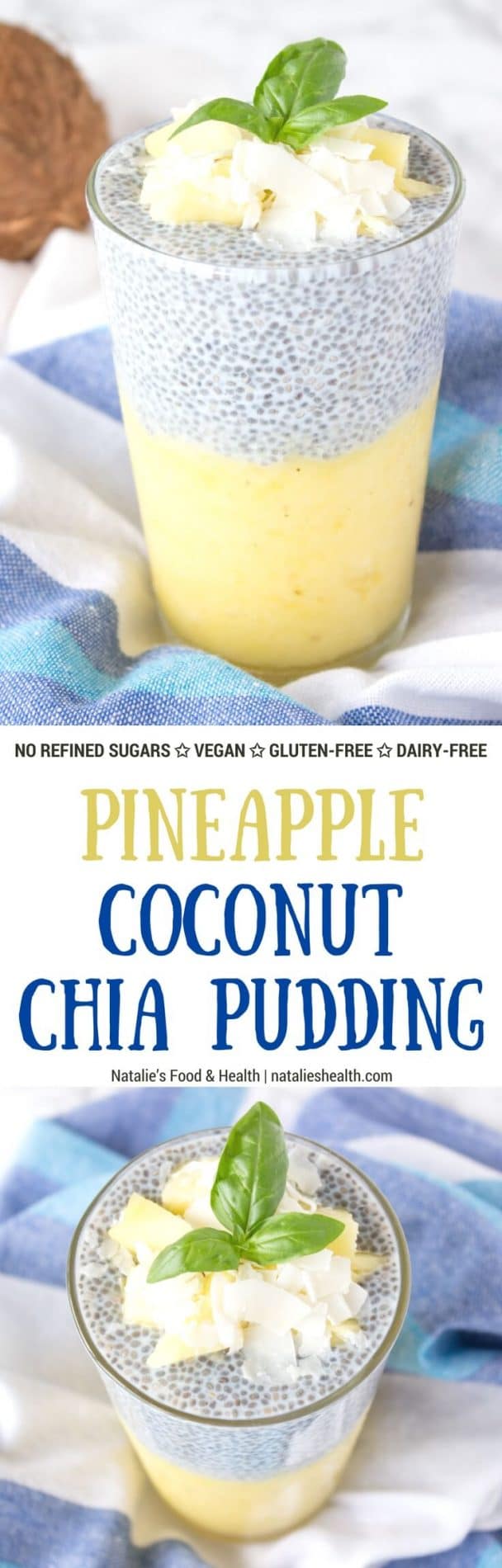 Refreshing and nutritious, Tropical Pineapple Coconut Chia Pudding is an ultimate healthy meal. It's REFINED sugar-free and packed with high-quality plant-based proteins, fibers, healthy omega-3 acids, and vitamins. #vegan #glutenfree #dairyfree #sugarfree #healthy #chia #pineappl #summer #kidfriendly #weightloss #fit | natalieshealth.com