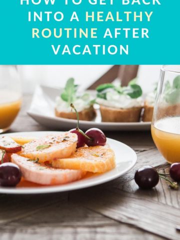How To Get Back Into A Healthy Routine After Vacation Hero Image