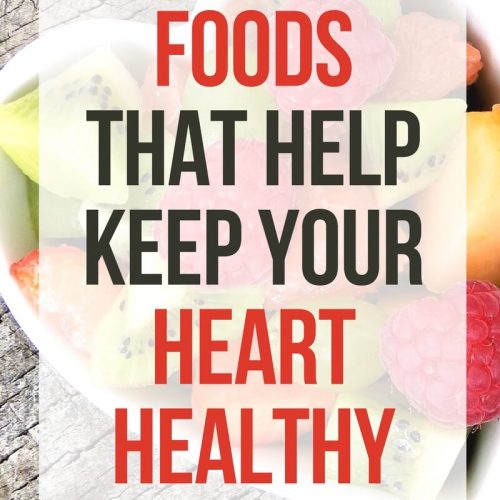 Foods That Help Keep Your Heart Healthy
